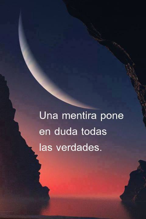 Una Mentira Pone En Duda Todas Las Verdades