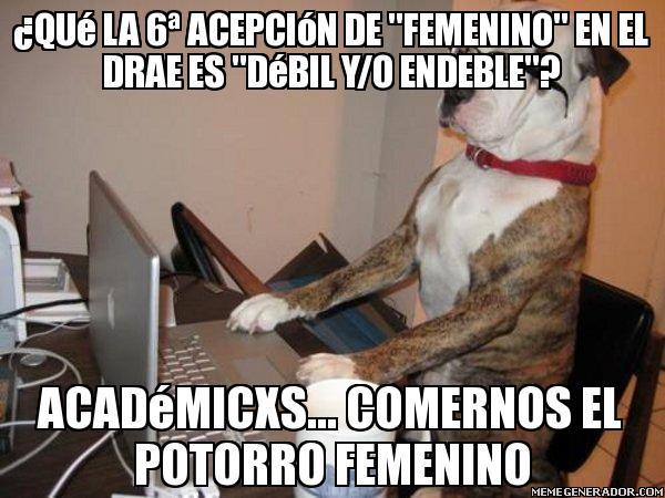 Qué la 6ª Acepción de Femenino en el Drae es Débil y/o Endeble.