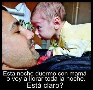 Esta noche duermo con mamá o voy a llorar toda la noche. Está claro.