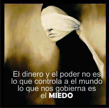El Dinero y el Poder no es lo que controla a el mundo lo que nos gobierna es el Miedo.