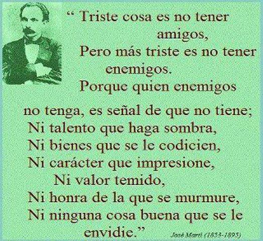 Triste cosa es no tener amigos. Pero más triste es no tener enemigos. Porque quien enemigos no tenga, es señal de que no tiene.