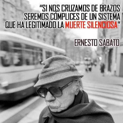 Si nos cruzamos de brazos seremos cómplices de un sistema que ha legitimado la muerte silenciosa.