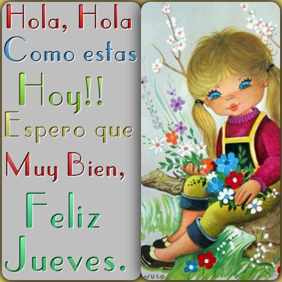 Feliz Jueves. Como estás Hoy
