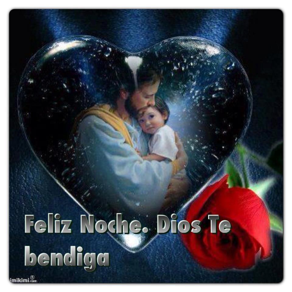 Feliz Noche. Dios te Bendiga