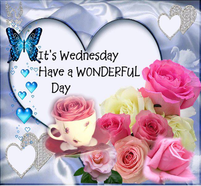 It's Wednesday have a Wonderful Day