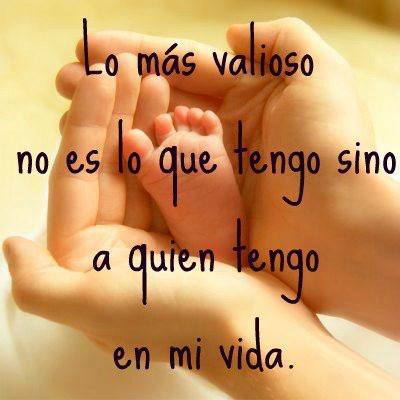 Lo mas valiosos no es lo que tengo sino a quien tengo en mi vida