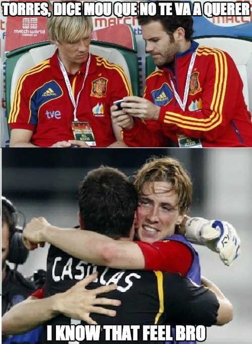 Torres, dice Mou que no te va a querer. I Know that feel Bro.