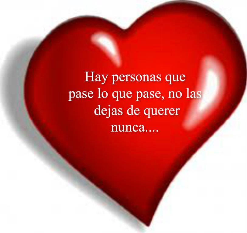 Hay personas que pase lo que pase, no las dejas de querer nunca...