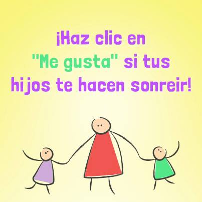 Haz Clic en Me Gusta si tus hijos te hacen sonreir.