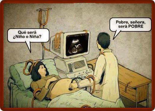 Qué será niño o niña. Pobre, señora, será pobre.