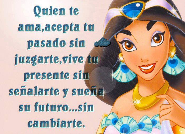 Quien te ama, acepta tu pasado sin juzgarte, vive tu presente sin señalarte y sueña su futuro...sin cambiarte.