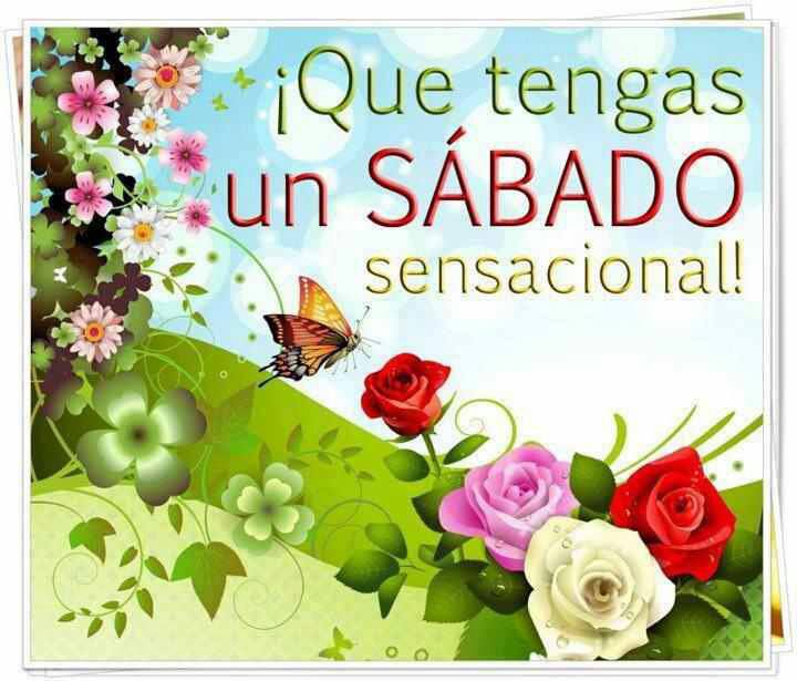 Qué tengas un Sábado Sensacional