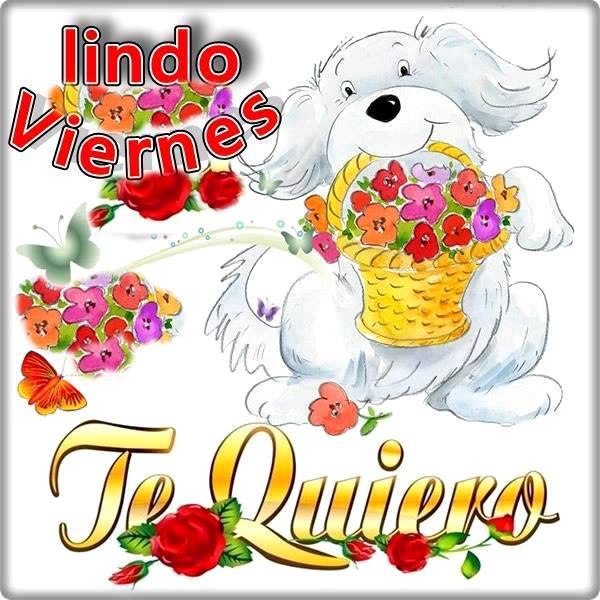 Lindo Viernes. Te Quiero