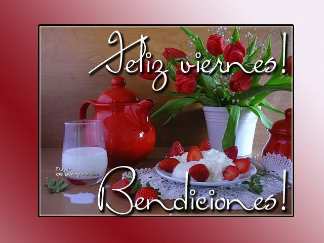 Feliz Viernes. Bendiciones