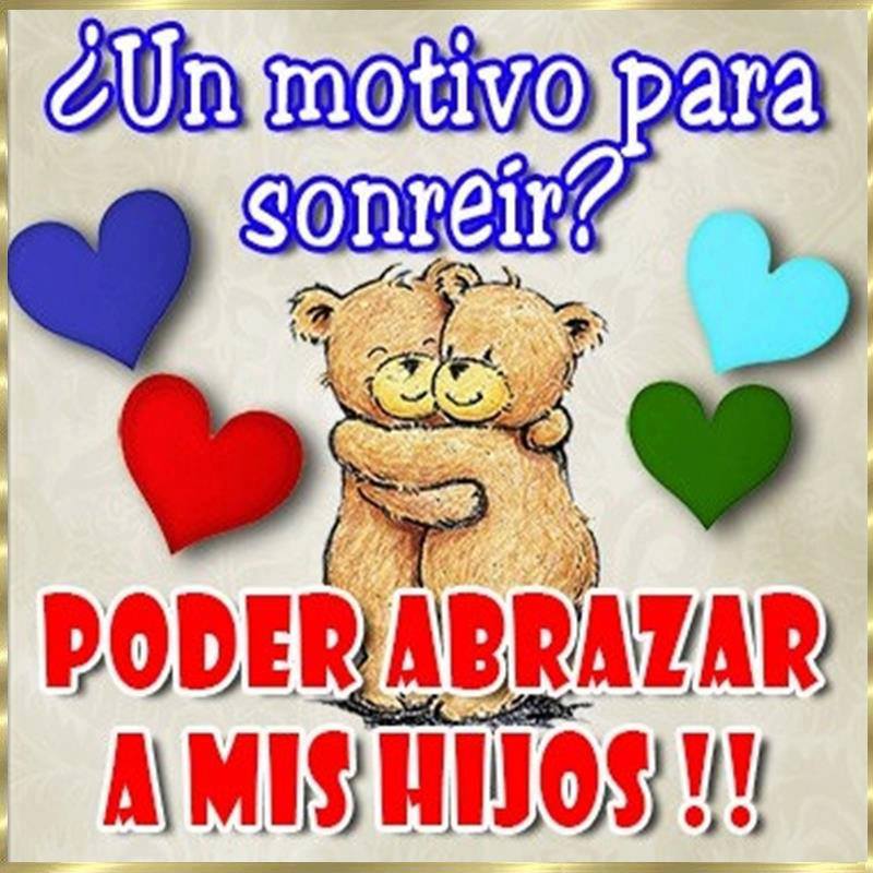 Poder abrazar a mis hijos