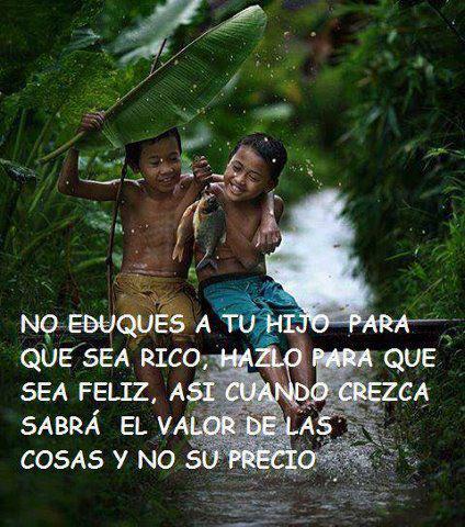 No eduques a tu hijo para que sea rico…