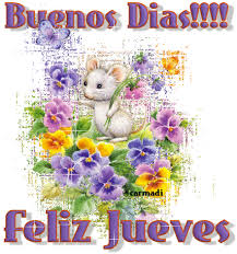 Buenos Días. Feliz Jueves