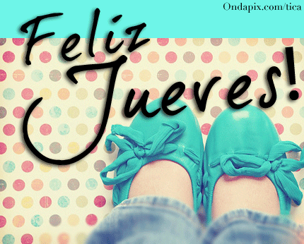 Feliz Jueves