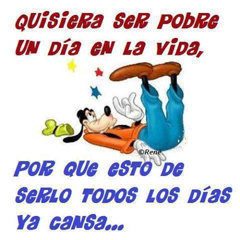 Quisiera ser pobre…