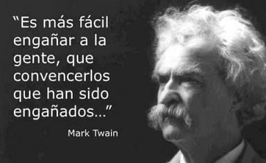 Es más fácil engañar a la gente