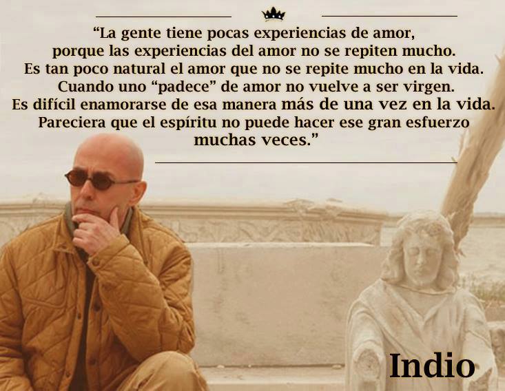 La gente tiene pocas experiencias de amor, porque las experiencias del amor no se repiten mucho. Es tan poco natural el amor que no se repite mucho en la vida.