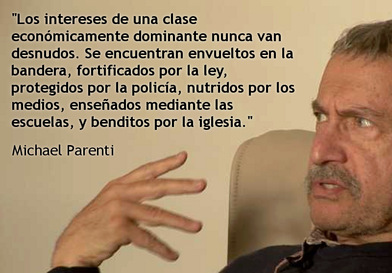 Los intereses de una clase económicamente dominante nunca van desnudos.