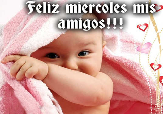 Feliz Miércoles mis amigos