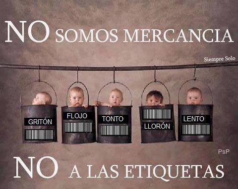 No somos mercancia. No a las etiquetas.