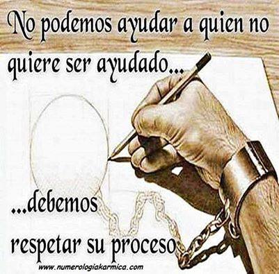 No podemos ayudar a quien no quiere ser ayudado...debemos respetar su proceso.