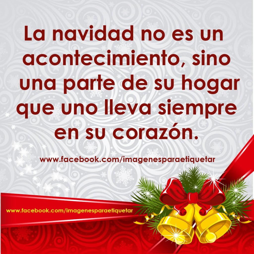 La Navidad no es un acontecimiento, sino una parte de su hogar que uno lleva siempre en su corazón.