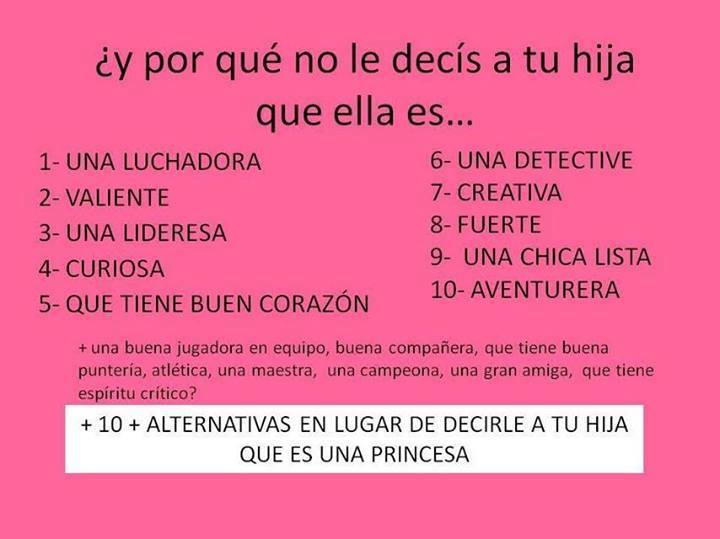 Y por qué no le decís a tu hija que ella es...