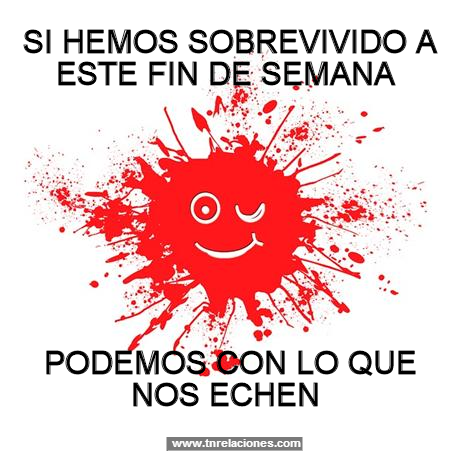 Si hemos sobrevivido a este fin de semana, podemos con lo que nos echen