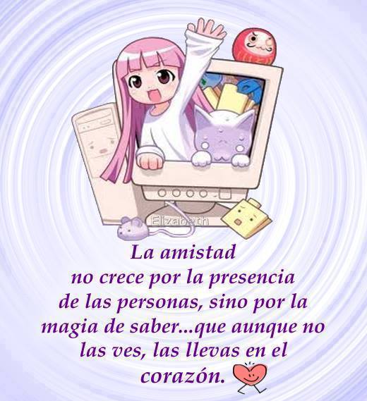 La Amistad no crece por la presencia de las personas, sino por la magia de saber...que aunque no las ves, las llevas en el corazón.