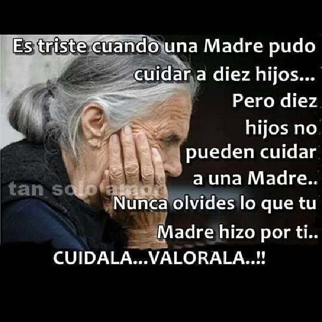 Una madre. Una realidad. Es triste cuando una madre pudo cuidar a diez hijos... Pero diez hijos no pueden cuidar a una madre... Nunca olvides lo que tu madre hizo por ti...Cuidala...Valorala...!!!