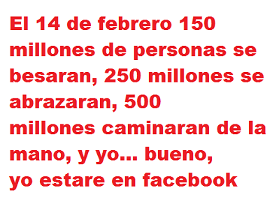 El 14 de Febrero 150 millones de personas…