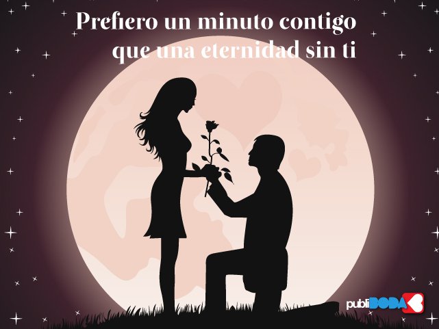 Día de los Enamorados. Prefiero un minuto contigo que una eternidad sin ti.