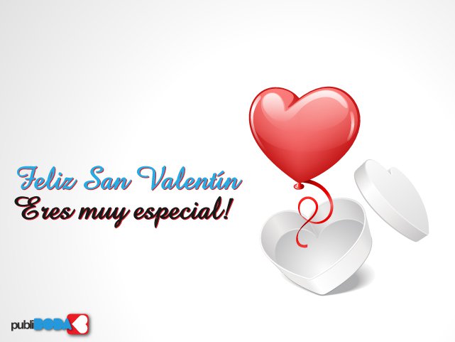 Feliz San Valentín. Eres muy especial!