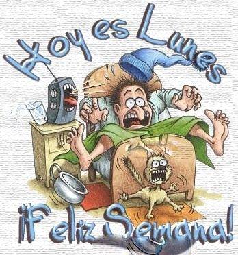 Hoy es Lunes ¡Feliz Semana!