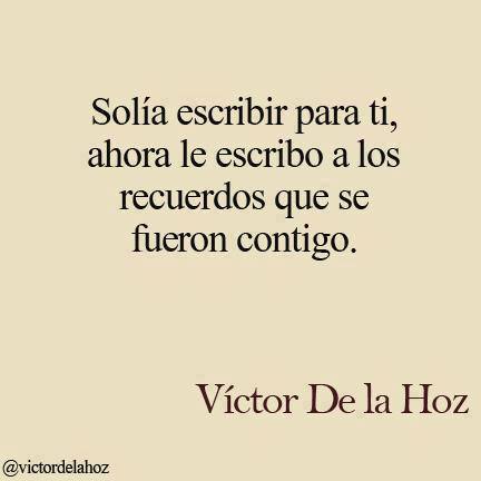 Solía escribir para ti, ahora le escribo…