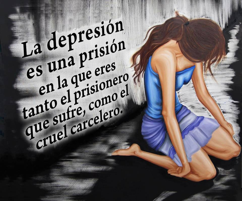 La depresión es una prisión en la que eres tanto el prisionero que sufre, como el cruel carcelero.