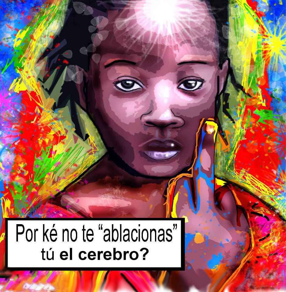 Por ké no te “ablacionas” tú el cerebro?