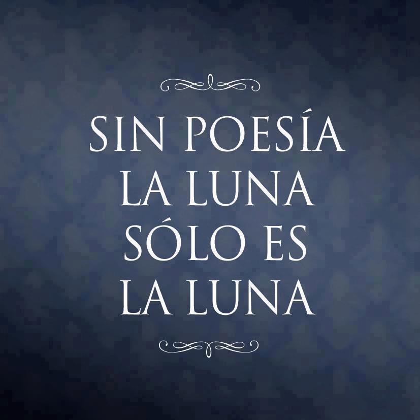 Sin poesía la Luna sólo es la Luna