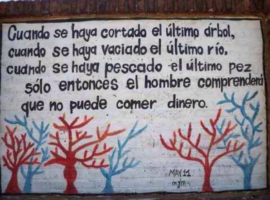 Cuando se haya cortado el último árbol…