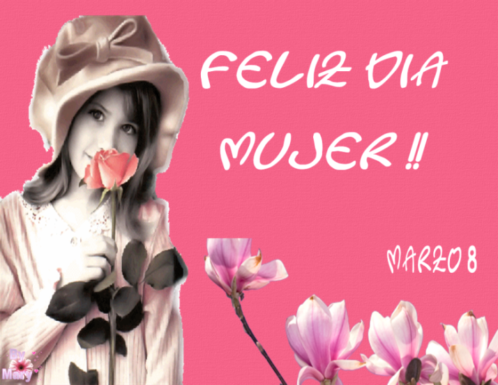 Feliz Día de la Mujer. Marzo 8