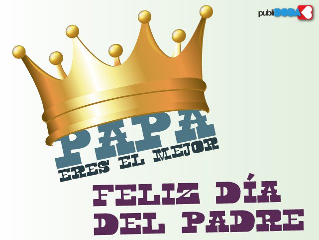 Papá eres el mejor. Feliz Día del Padre