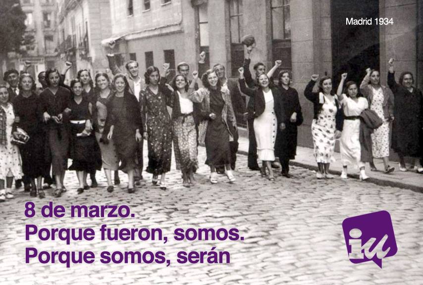 8 de Marzo. Porque fueron, somos. Porque somos, serán