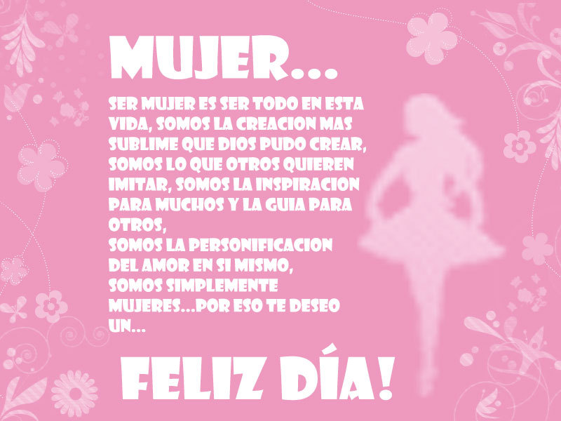 Mujer…Ser mujer es ser todo en esta vida…