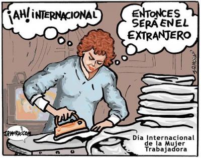 ¡Ah! Internacional. Entonces será en el extranjero. Día Internacional de la Mujer Trabajadora.