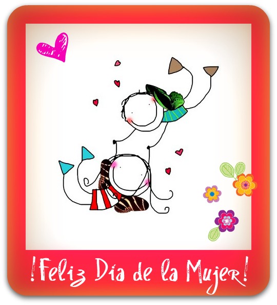 !Feliz Día de la Mujer!