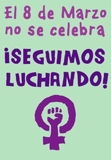 El 8 de Marzo no se celebra. ¡Seguimos luchando!